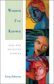 Women I've Known: New and Selected Stories