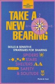 Take a New Bearing: Skills and Sensitive Strategies for Sharing Spiders, Stars, Shelters, Safety and Solitude