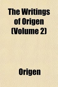 The Writings of Origen (Volume 2)