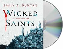 Wicked Saints: A Novel (Something Dark and Holy)
