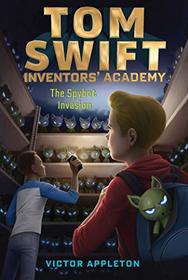 The Spybot Invasion (Tom Swift Inventors' Academy)