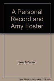 A Personal Record and Amy Foster