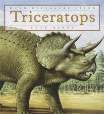 Triceratops (When Dinosaurs Lived)