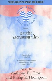 Baptist Sacramentalism (Studies in Baptist History and Thought)