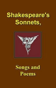 Shakespeare's Sonnets, Songs & Poems