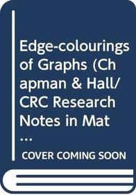 Edge-colourings of Graphs (Research Notes Inmathematics Series)