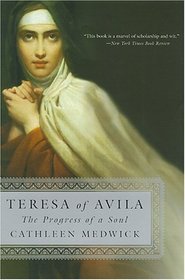 Teresa of Avila : The Progress of a Soul
