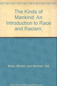 The Kinds of Mankind: An Introduction to Race and Racism,