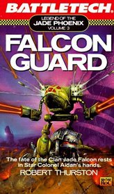 Falcon Guard (Battletech: Legend of the Jade Phoenix, Volume 3)