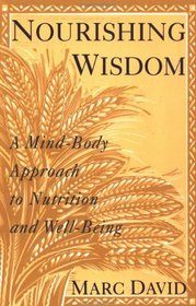 Nourishing Wisdom : A Mind-Body Approach to Nutrition and Well-Being