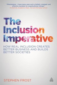 The Inclusion Imperative: How Real Inclusion Creates Better Business and Builds Better Societies