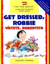 Get Dressed, Robbie/Vistete, Robertito: Vistete, Robertito (I Can Read)