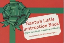 Santa's Little Instruction Book: Have You Been Naughty or Nice?