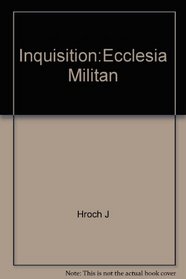 Ecclesia Militans: The Inquisition