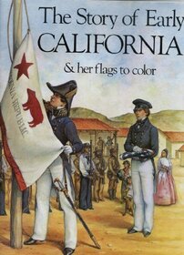 The Story of Early California and Her Flags to Colour