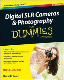 Digital SLR Cameras and Photography For Dummies (For Dummies (Computer/Tech))