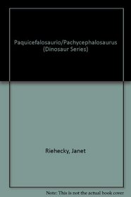 Paquicefalosaurio/Pachycephalosaurus (Dinosaur Series) (Spanish Edition)