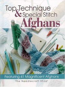 Top Technique  Special Stitch Afghans in Crochet