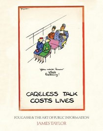 Careless Talk Costs Lives: Fougasse & the Art of Public Information