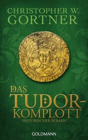Das Tudor-Komplott (The Tudor Conspiracy) (Spymaster Chronicles, Bk 2) (German Edition)