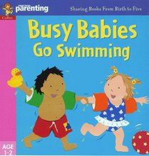Busy Babies Go Swimming (Practical Parenting)