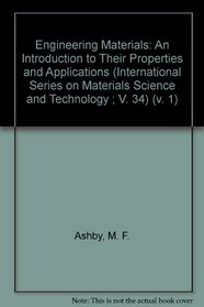 Engineering Materials: An Introduction to Their Properties and Applications (International Series on Materials Science and Technology ; V. 34) (v. 1)