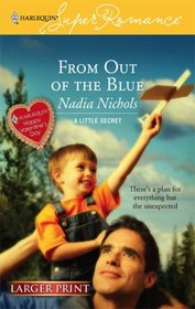 From Out of the Blue (A Little Secret) (Harlequin Superromance, No 1394) (Larger Print)