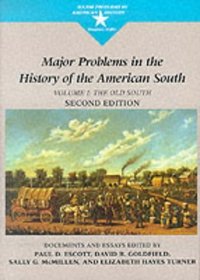 Major Problems in the History of the American South: The Old South: Documents and Essays
