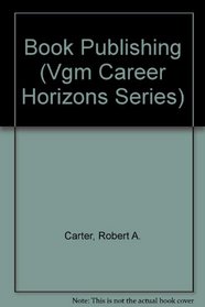Opportunities in Book Publishing Careers (Vgm Career Horizons Series)