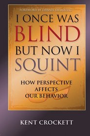 I Once Was Blind But Now I Squint: How Perspective Affects Our Behavior