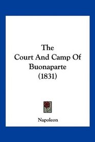 The Court And Camp Of Buonaparte (1831)