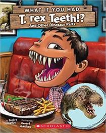 What If You Had T. Rex Teeth? And Other Dinosaur Parts