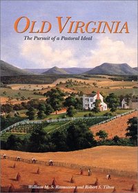 Old Virginia: The Pursuit of a Pastoral Ideal