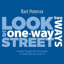 Look Two Ways on a One-Way Street: Food for Thought from the Founder of Candle Cafe and Candle 79