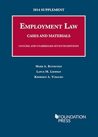 Rothstein, Liebman and Yuracko's Employment Law, Cases and Materials, 7th, 2014 Supplement (University Casebook Series)