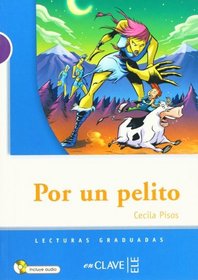 Lecturas adolescentes. Por un pelito + CD audio, Nivel A1, A2 (Spanish Edition)