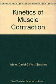 The kinetics of muscle contraction (Pergamon studies in the life sciences)