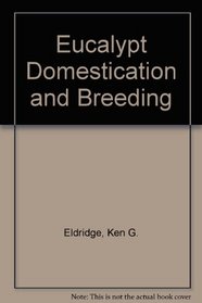 Eucalypt Domestication  Breeding