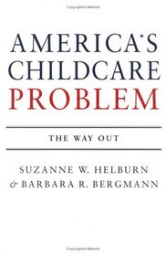 America's Child Care Problem : The Way Out