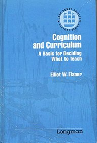 Cognition and Curriculum: A Basis for Deciding What to Teach and How to Evaluate (John Dewey Lecture)