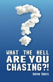 What the Hell Are You Chasing (Volume 1)