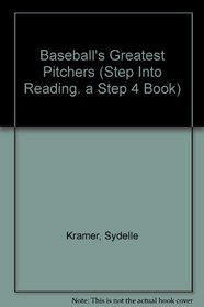 BASEBALL'S GREATEST PITCHERS ( (Step Into Reading. a Step 4 Book)