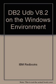 DB2 Udb V8.2 on the Windows Environment (IBM Redbooks)
