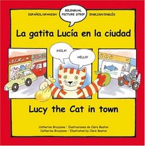 Lucy the Cat in Town : La Gatita Lucia en la cuidad (Bilingual Picture Strip Books)