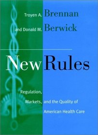 New Rules : Regulation, Markets, and the Quality of American Health Care (Jossey Bass/Aha Press Series)