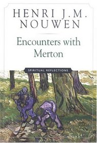 Encounters with Merton: Spiritual Reflections