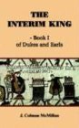 The Interim King - Book I: of Dukes and Earls (Bk 1)