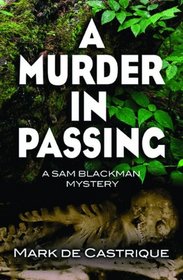A Murder in Passing: A Sam Blackman Mystery (Sam Blackman Series)