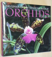 The Conservation International Book of Orchids