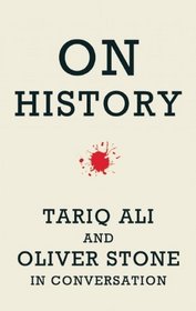 On History: Tariq Ali and Oliver Stone in Conversation